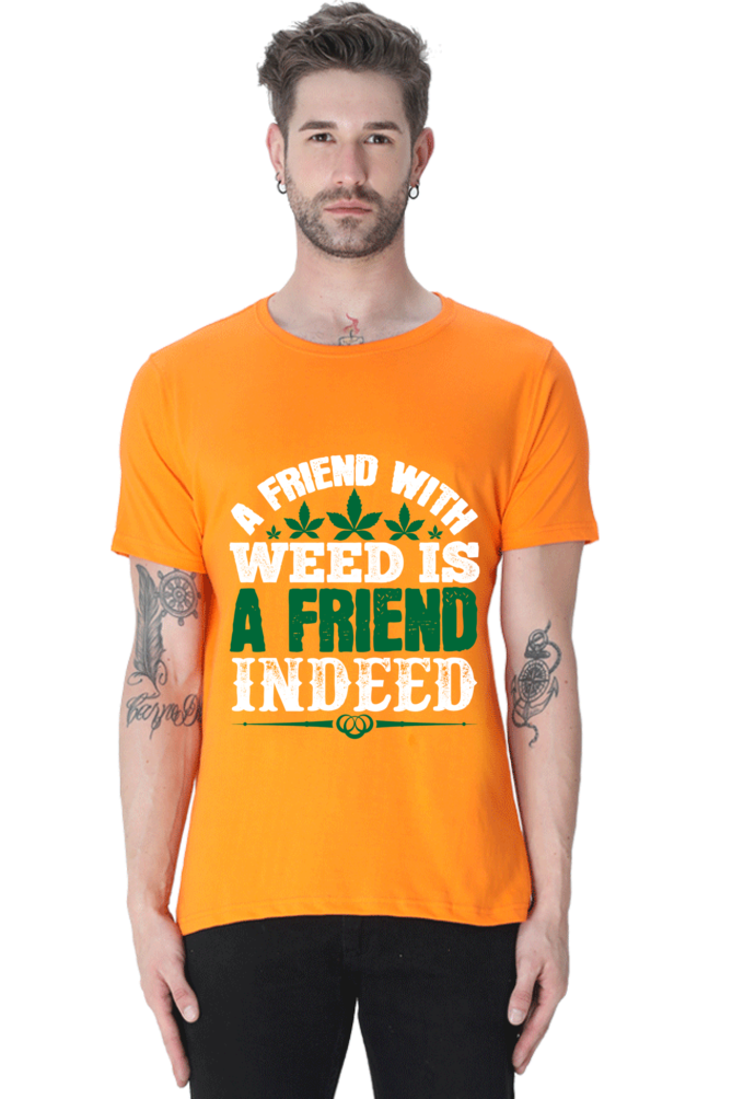 "A Friend With Weed" Round Neck T-Shirt