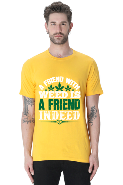 "A Friend With Weed" Round Neck T-Shirt