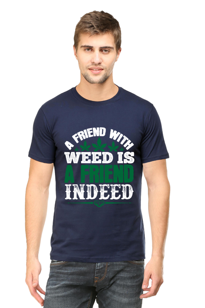 "A Friend With Weed" Round Neck T-Shirt