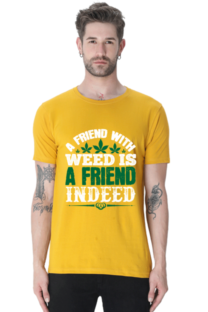 "A Friend With Weed" Round Neck T-Shirt