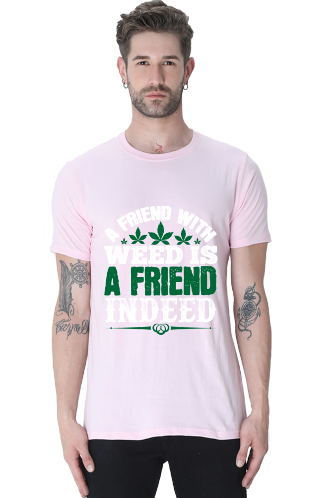 "A Friend With Weed" Round Neck T-Shirt