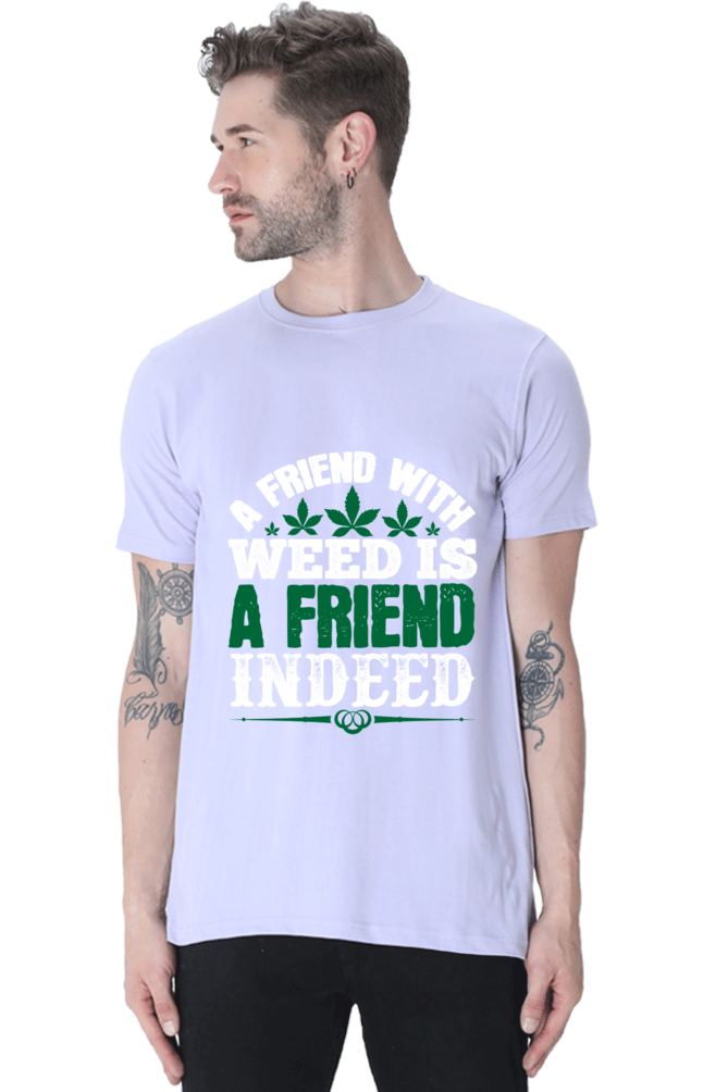 "A Friend With Weed" Round Neck T-Shirt