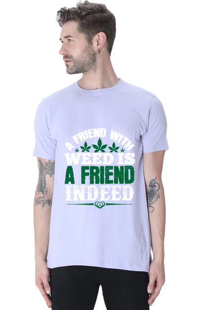 "A Friend With Weed" Round Neck T-Shirt